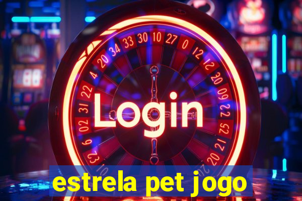 estrela pet jogo